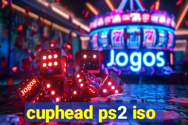 cuphead ps2 iso