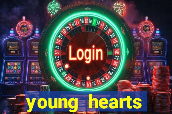 young hearts assistir 2024