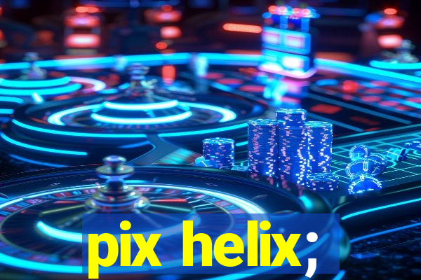 pix helix;