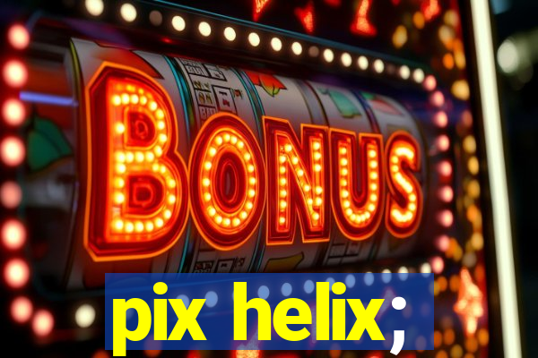 pix helix;