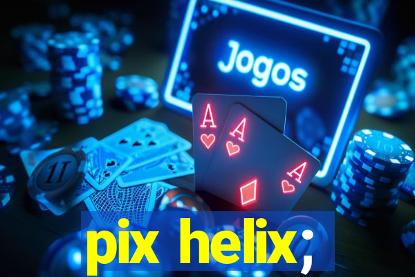 pix helix;