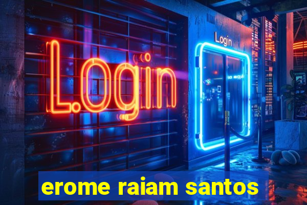 erome raiam santos