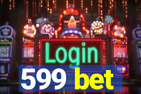 599 bet