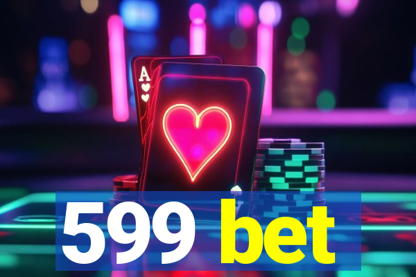 599 bet