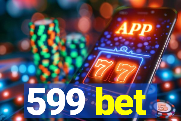 599 bet