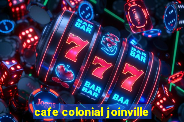 cafe colonial joinville