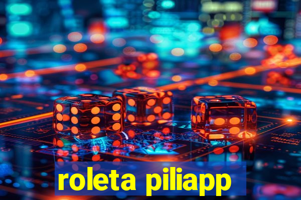 roleta piliapp