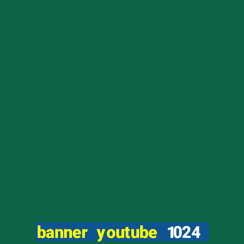 banner youtube 1024 x 576