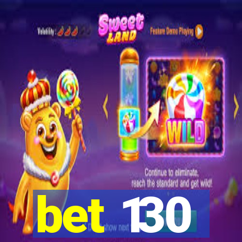 bet 130