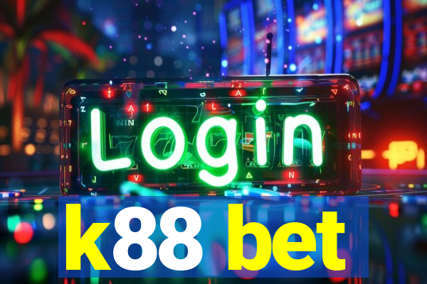 k88 bet