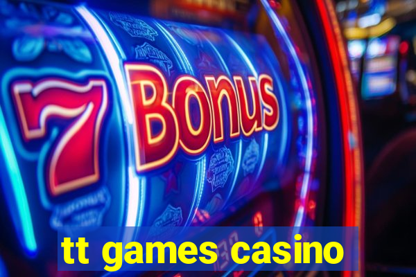 tt games casino