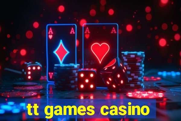 tt games casino