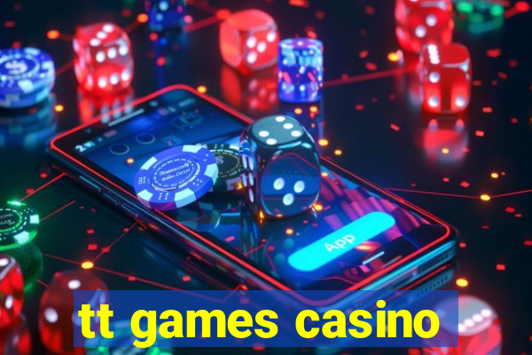 tt games casino