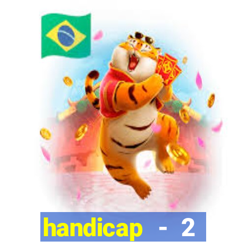 handicap - 2 resultado final