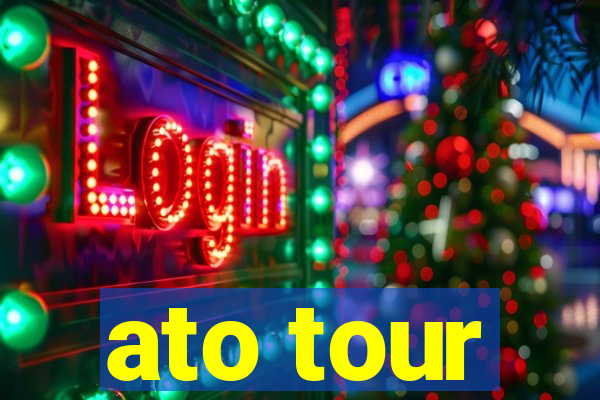 ato tour