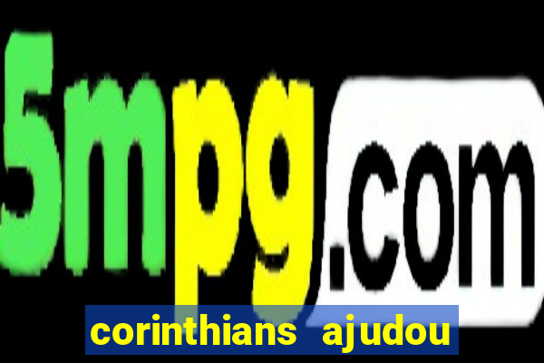 corinthians ajudou o sao paulo