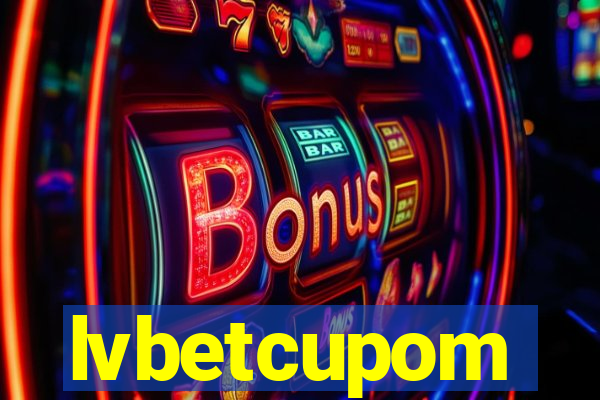 lvbetcupom