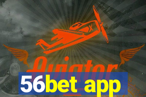 56bet app