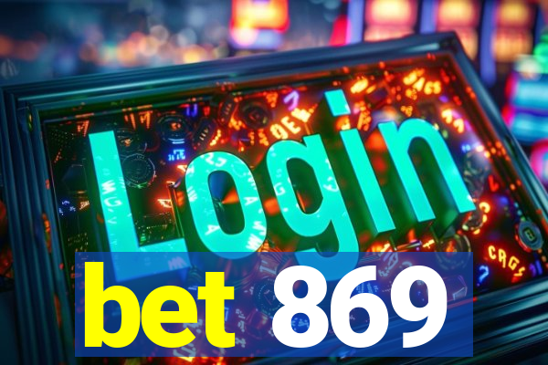 bet 869