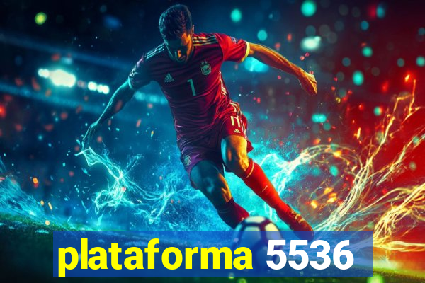 plataforma 5536