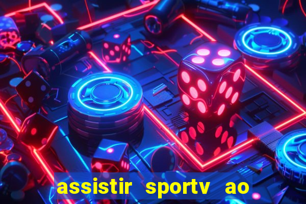 assistir sportv ao vivo agora