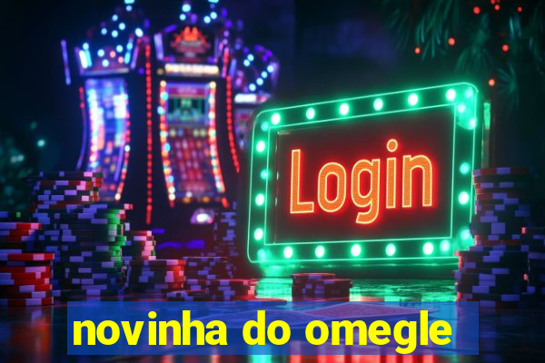 novinha do omegle