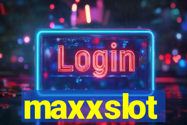 maxxslot