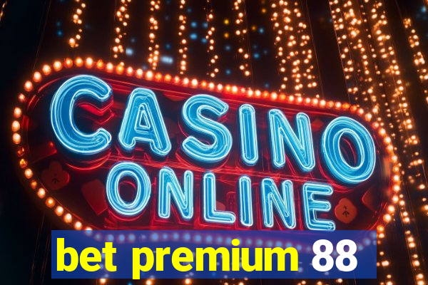 bet premium 88