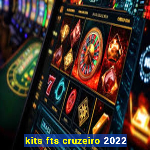 kits fts cruzeiro 2022