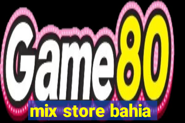 mix store bahia