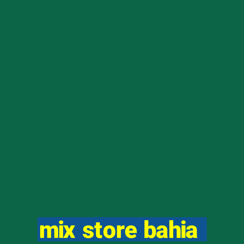 mix store bahia