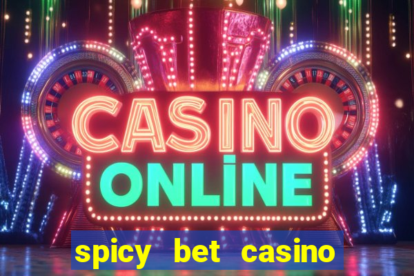 spicy bet casino como funciona