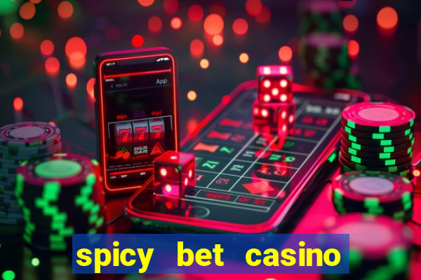 spicy bet casino como funciona