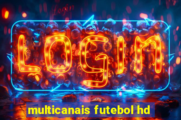 multicanais futebol hd