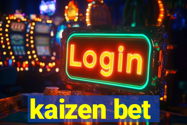 kaizen bet