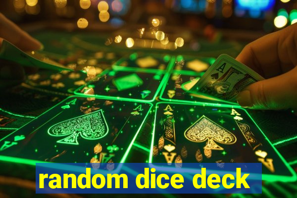 random dice deck