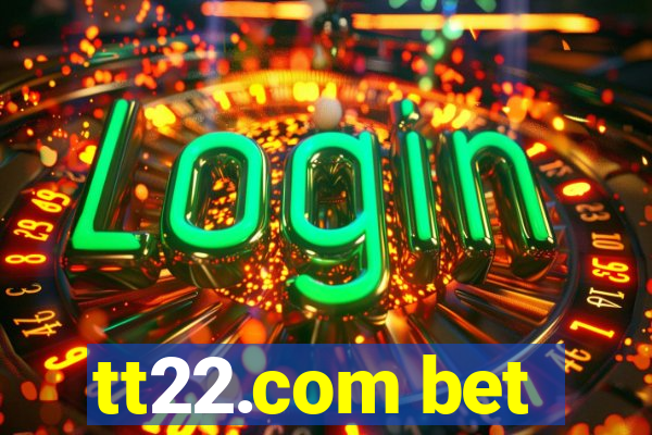 tt22.com bet