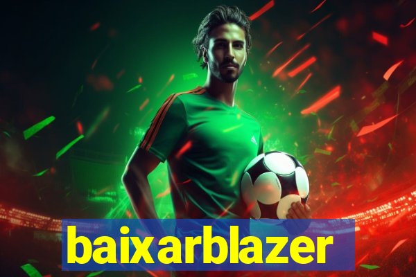 baixarblazer