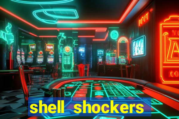 shell shockers unblocked links