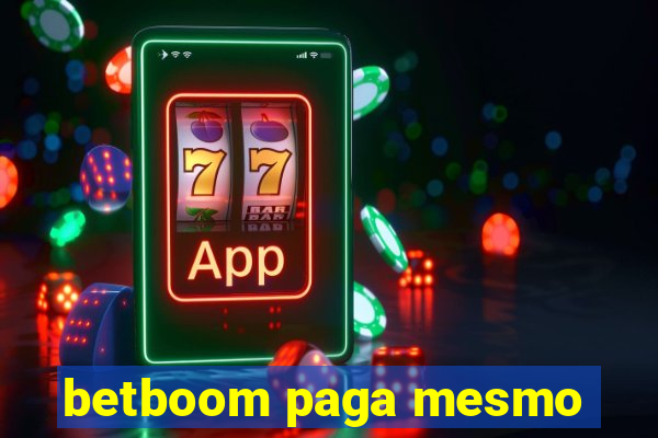 betboom paga mesmo