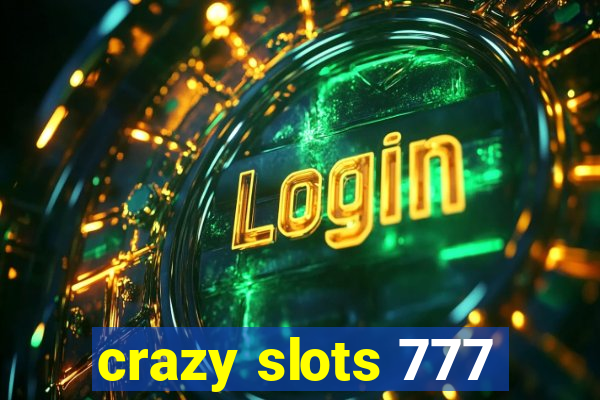 crazy slots 777