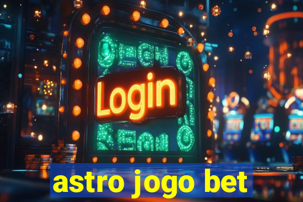 astro jogo bet