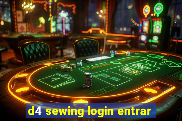 d4 sewing login entrar