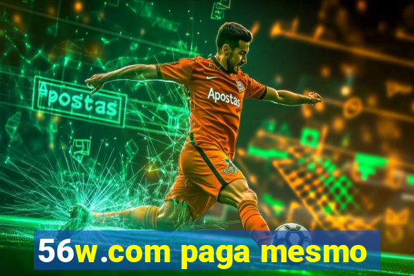 56w.com paga mesmo