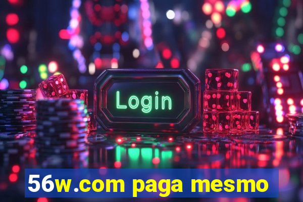 56w.com paga mesmo