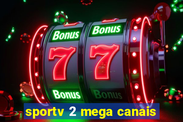 sportv 2 mega canais