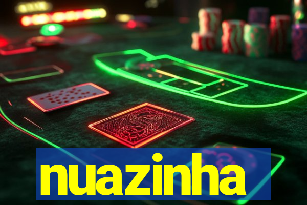 nuazinha