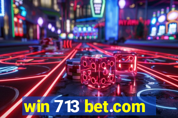 win 713 bet.com