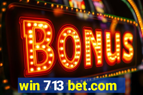 win 713 bet.com