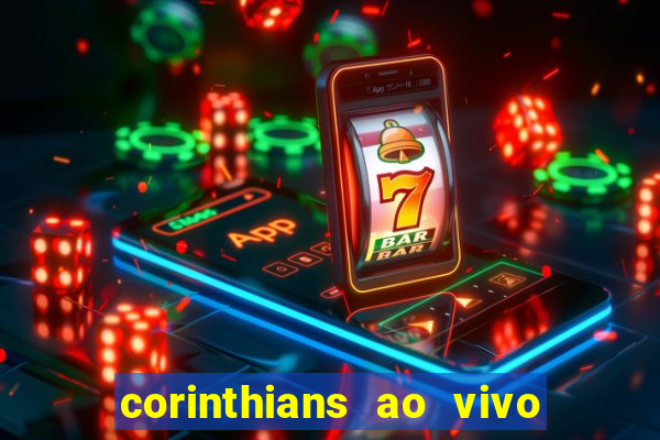 corinthians ao vivo multi multicanal